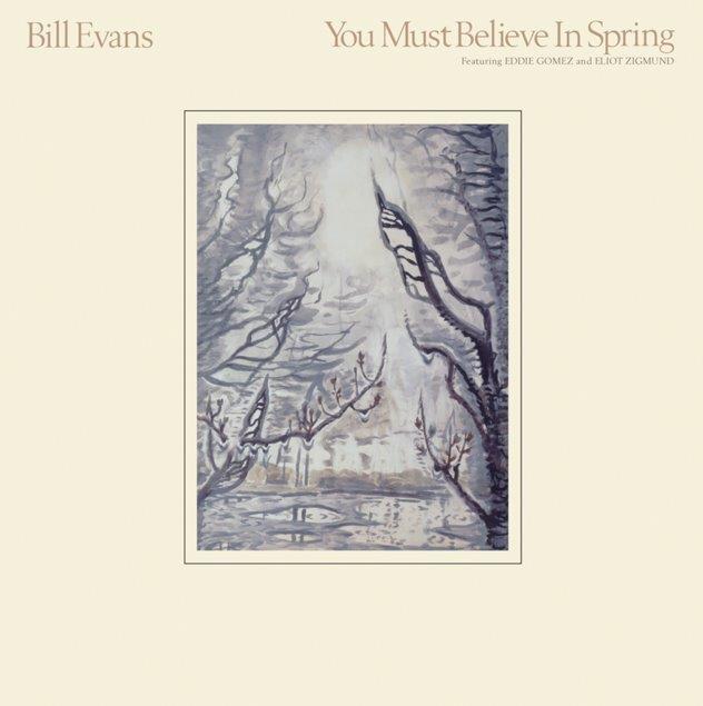 Bill Evans - You Must Believe In Spring